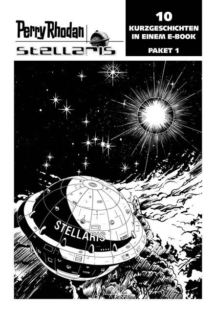 Stellaris Paket 1: Perry Rhodan Stellaris Geschichten 1-10