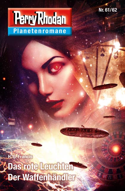 Planetenroman 61 + 62: Das rote Leuchten / Der Waffenhändler: Zwei abgeschlossene Romane aus dem Perry Rhodan Universum