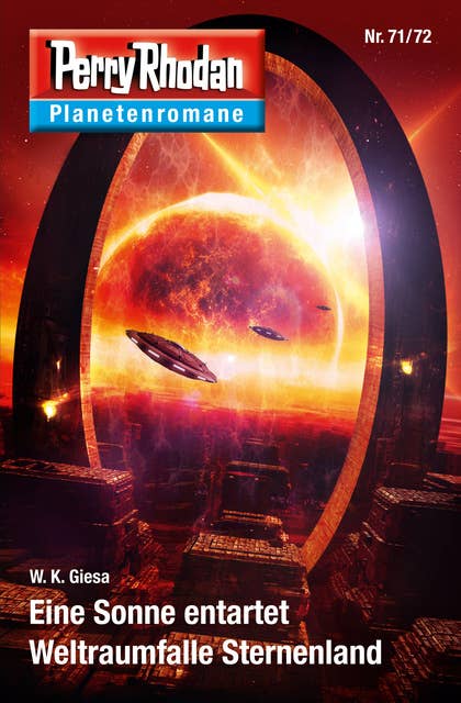 Planetenroman 71 + 72: Eine Sonne entartet / Weltraumfalle Sternenland: Zwei abgeschlossene Romane aus dem Perry Rhodan Universum