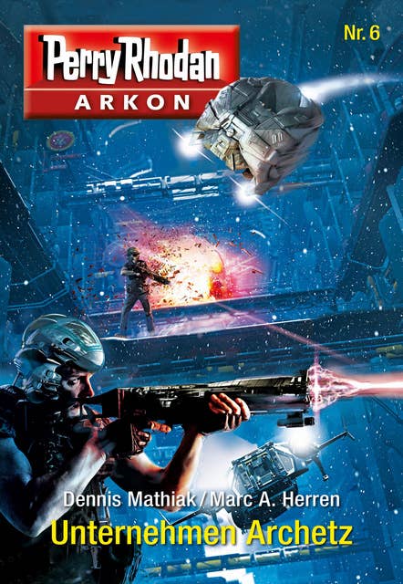 Arkon - Band 6: Unternehmen Archetz