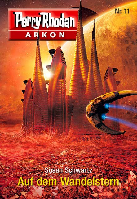Arkon - Band 11: Auf dem Wandelstern