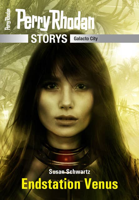 PERRY RHODAN-Storys: Endstation Venus: Galacto City