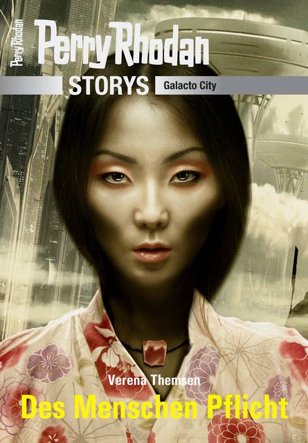 PERRY RHODAN-Storys: Des Menschen Pflicht: Galacto City