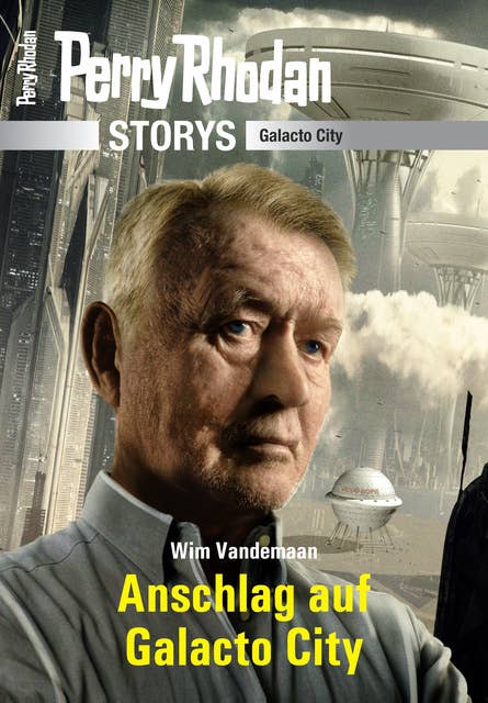 PERRY RHODAN-Storys: Anschlag auf Galacto City: Galacto City