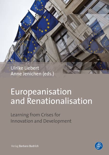 Europeanisation and Renationalisation: Learning from Crises for Innovation and Development