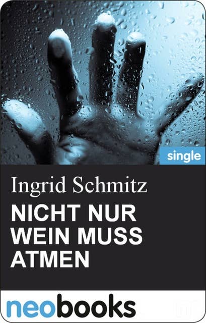 NICHT NUR WEIN MUSS ATMEN: Ingrid Schmitz - Mörderisch liebe Grüße - 1. Teil