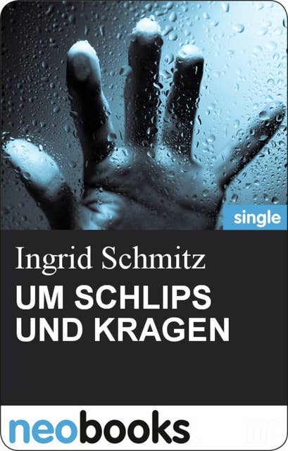 UM SCHLIPS UND KRAGEN: Ingrid Schmitz - Mörderisch liebe Grüße - 3. Teil