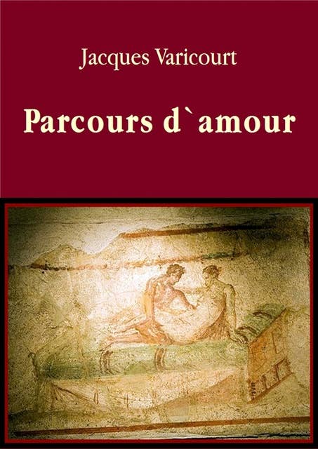 Parcours d`amour: Eine erotische und frei erfundene Gesellschaftssatire