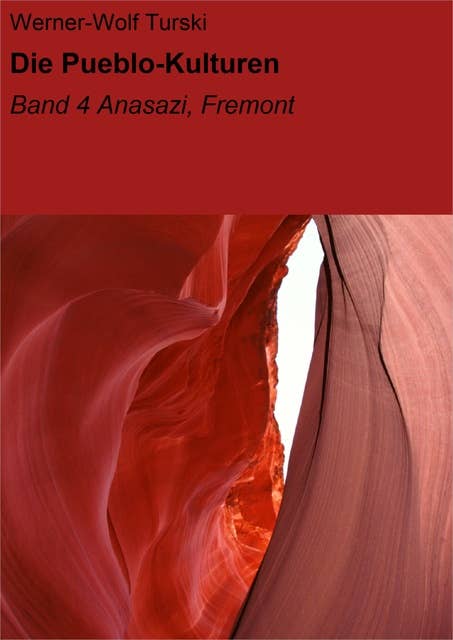 Die Pueblo-Kulturen: Band 4 Anasazi, Fremont