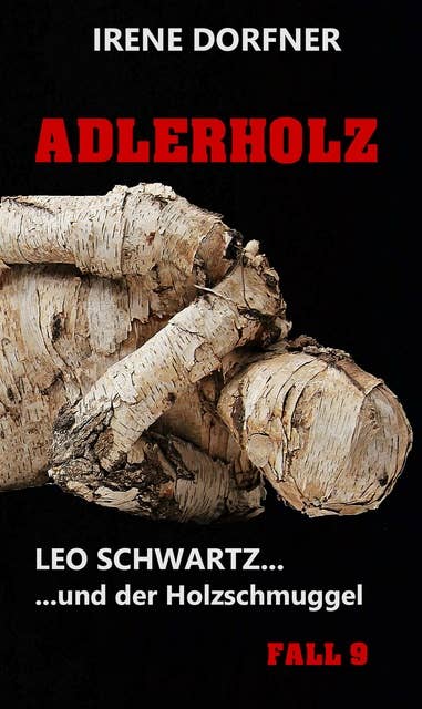 Adlerholz: Leo Schwartz ... und der Holzschmuggel