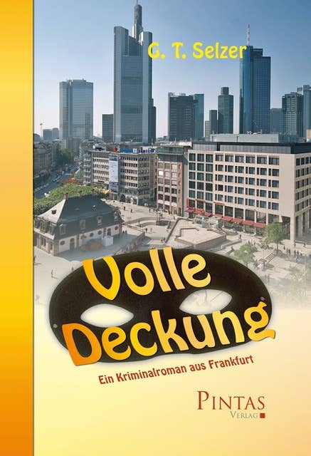 Volle Deckung: Ein Kriminalroman aus Frankfurt