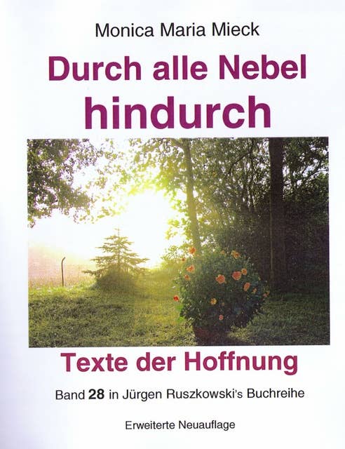 Durch alle Nebel hindurch – Texte der Hoffnung: Band 28 in der gelben Buchreihe bei Jürgen Ruszkowski