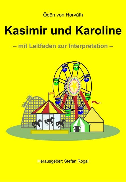Kasimir und Karoline: - mit Leitfaden zur Interpretation -