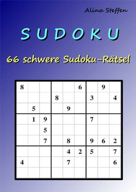 S U D O K U: 66 schwere Sudoku-Rätsel