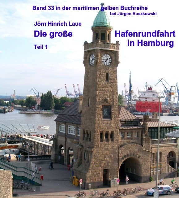 Die große Hafenrundfahrt in Hamburg: Eine illustrierte Reise durch den Hafen – Band 33 in der maritimen gelben Reihe bei Jürgen Ruszkowski