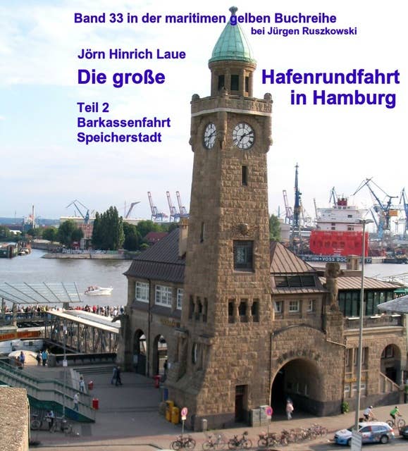 Die große Hafenrundfahrt in Hamburg – Teil 2: Eine illustrierte Reise durch den Hafen – Band 33 in der maritimen gelben Reihe bei Jürgen Ruszkowski