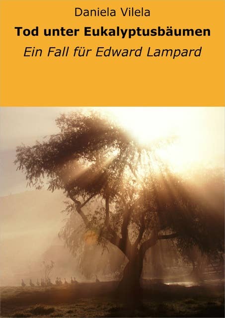 Tod unter Eukalyptusbäumen: Ein Fall für Edward Lampard