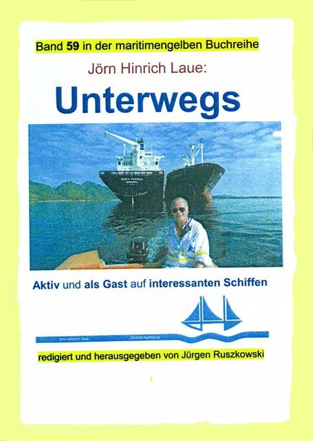 Unterwegs auf interessanten Schiffen: Teil 1 des Bandes 59 in der maritimen gelben Buchreihe bei Jürgen Ruszkowski