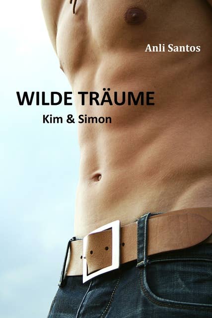 Wilde Träume 2: Kim und Simon