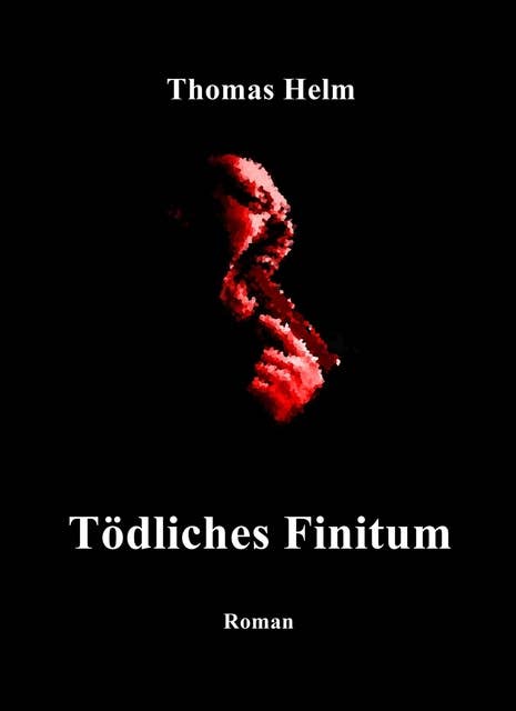 "Tödliches Finitum": Band 3 der Trilogie "Operation Blaue Flamme"