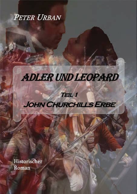 Adler und Leopard Teil 1: John Churchills Erbe