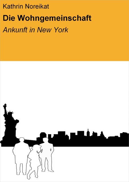 Die Wohngemeinschaft: Ankunft in New York