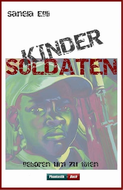 Kindersoldaten: geboren um zu töten