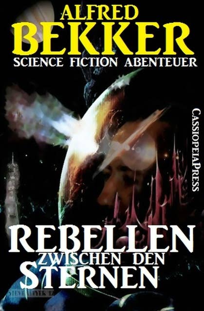Rebellen zwischen den Sternen: Science Fiction Abenteuer