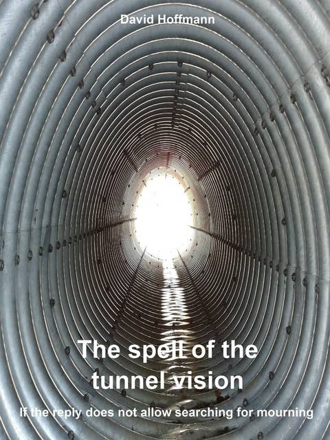 The spell of the tunnel vision: If the reply does not allow searching for mourning