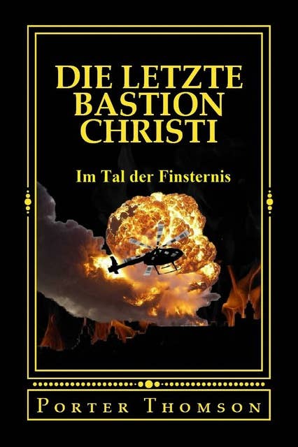 Die Letzte Bastion Christi: Im Tal der Finsternis