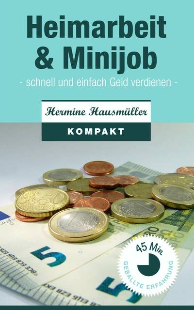 Heimarbeit & Minijob: Schnell und einfach Geld verdienen