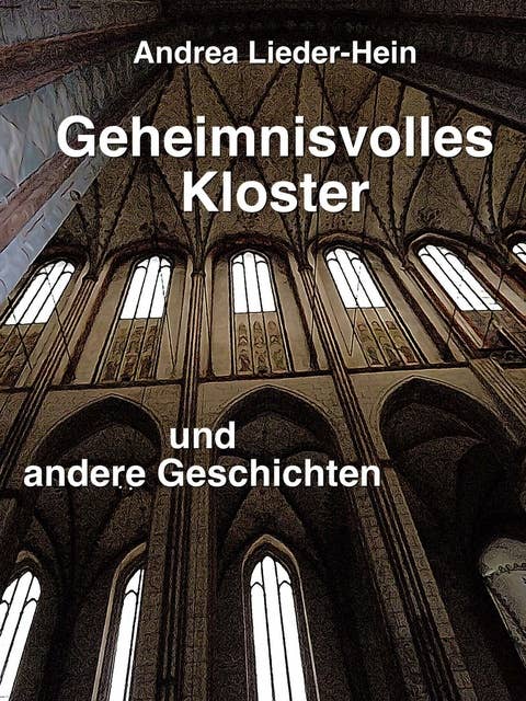 Geheimnisvolles Kloster: und andere Geschichten