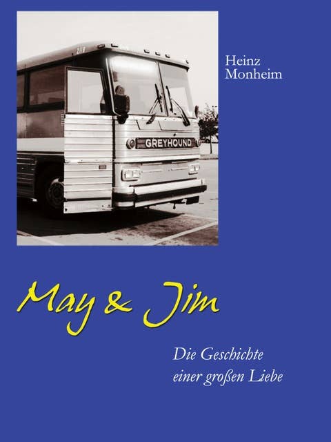 May und Jim: Die Geschichte einer großen Liebe