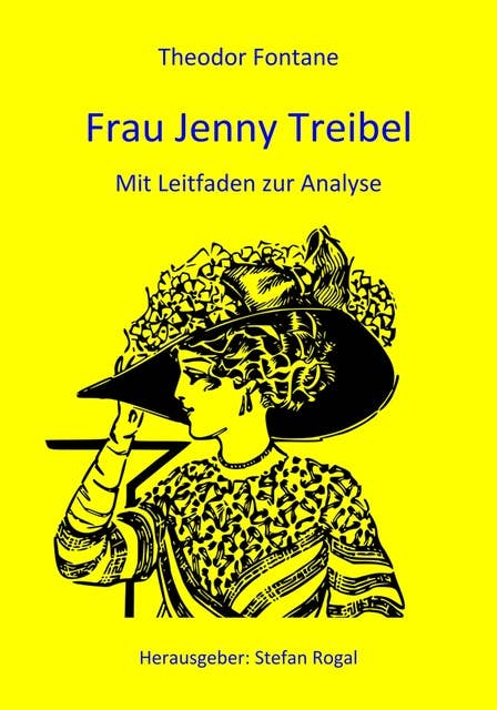 Frau Jenny Treibel: - mit Leitfaden zur Analyse -
