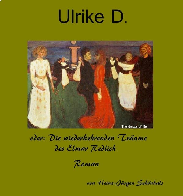 Ulrike D.: oder: Die wiederkehrenden Träume des Elmar Redlich