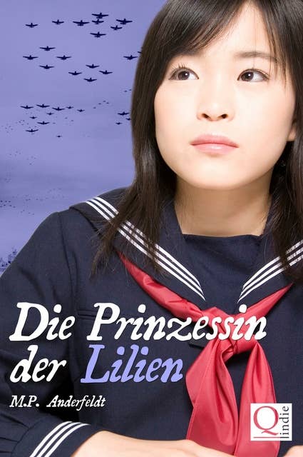 Die Prinzessin der Lilien: Die Geschichte der Schülerinnen von Himeyuri
