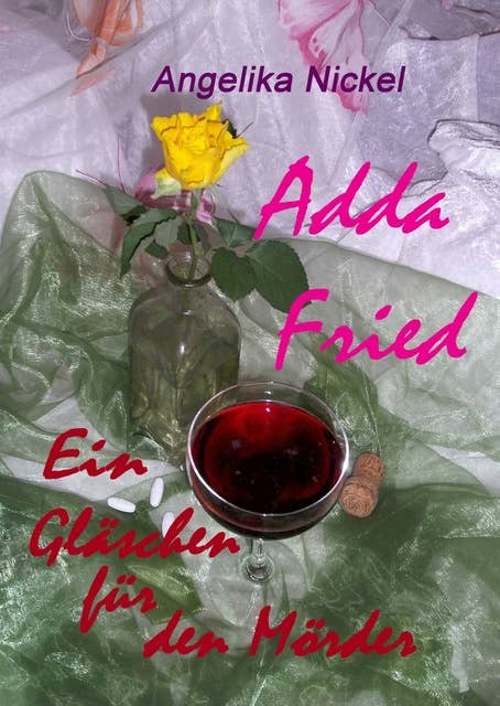 Adda Fried: Band 2 - Ein Gläschen für den Mörder