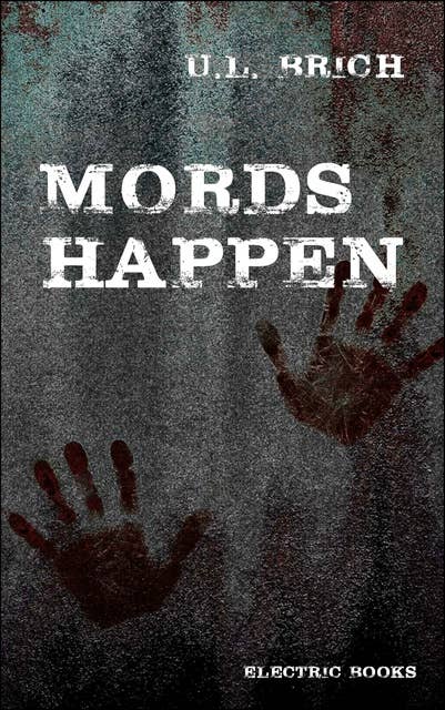 Mords Happen: 13 blutige Stories