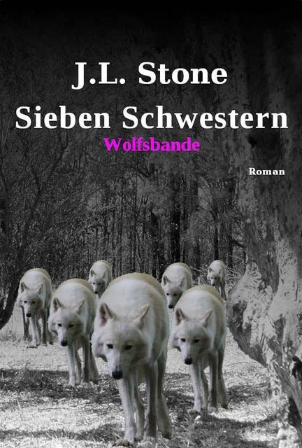 Sieben Schwestern - Wolfsbande: Band 3