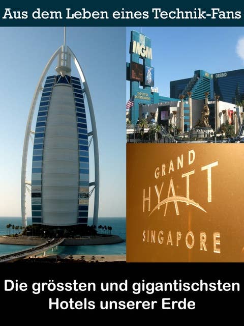 Die grössten und gigantischsten Hotels unserer Erde: Die monumentalsten Bauwerke der Welt