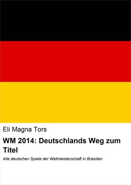WM 2014: Deutschlands Weg zum Titel: Alle deutschen Spiele der Weltmeisterschaft in Brasilien