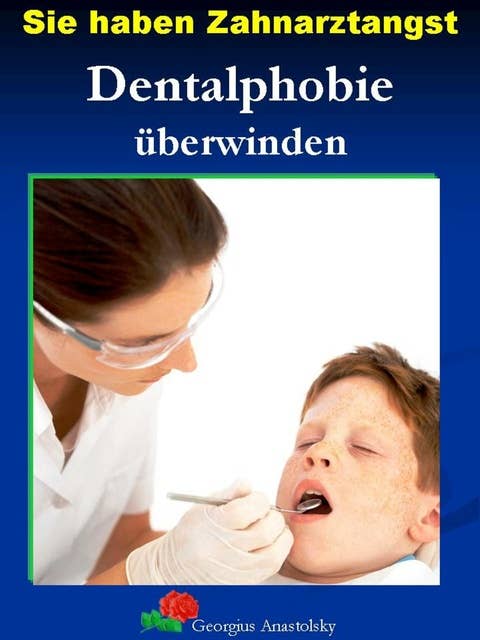Sie haben Zahnarztangst: Dentalphobie überwinden
