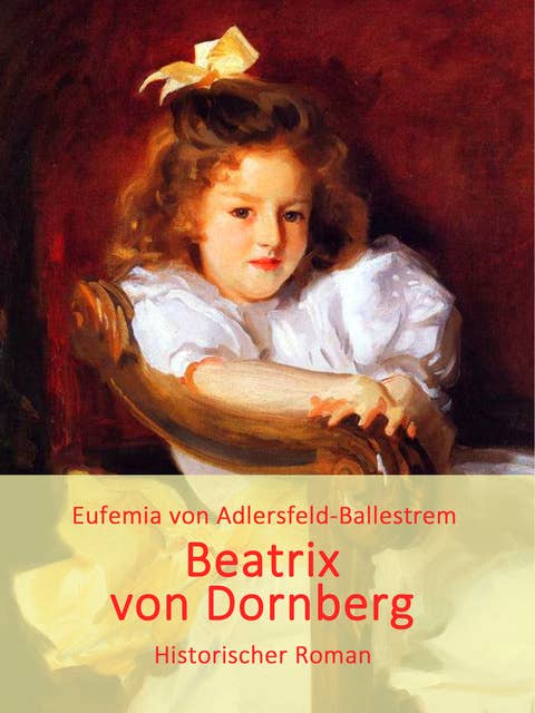 Beatrix von Dornberg: Historischer Roman