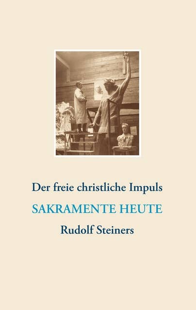 Der freie christliche Impuls Rudolf Steiners heute: Kurzinfo-Buch