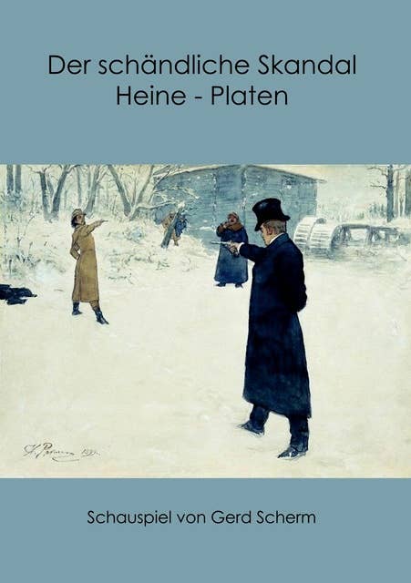 Der schändliche Skandal Heine-Platen: Schauspiel