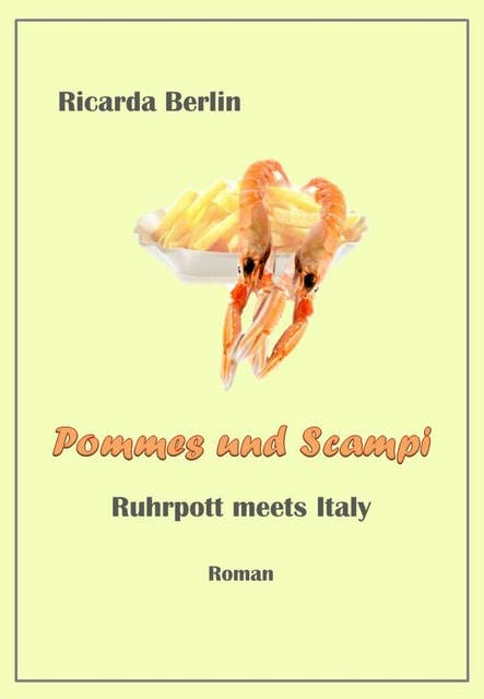 Pommes und Scampi: Ruhrpott meets Italy