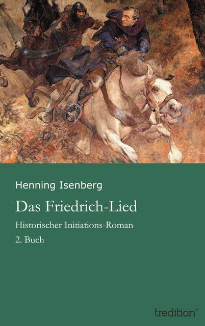 Das Friedrich-Lied: Historischer Initiations-Roman - 2. Buch