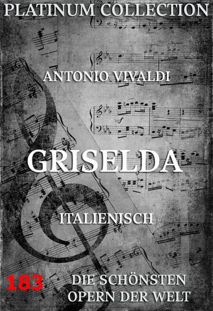 Griselda: Die  Opern der Welt