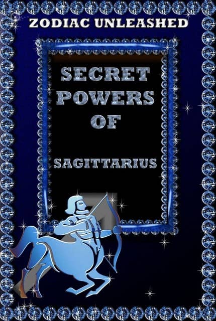 Zodiac Unleashed - Sagittarius