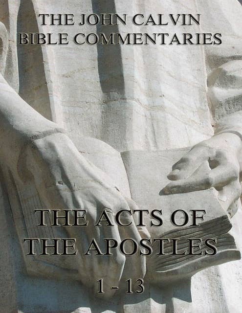 John Calvin's Commentaries On The Acts Vol. 1